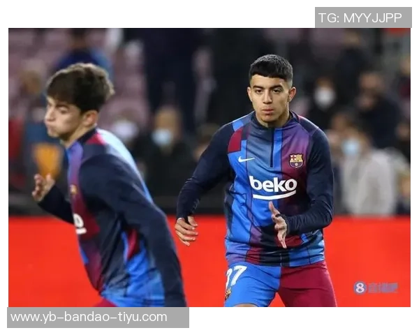 阿克成为巴萨引援首选随转会窗口推进签约可能性增加